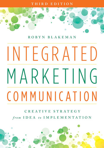 Integrated Marketing Communication: Creative Strategy from Idea to