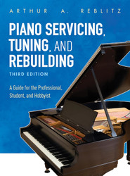 Piano Servicing Tuning and Rebuilding: A Guide for the Professional