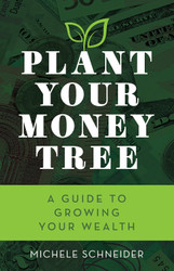 Plant Your Money Tree: A Guide to Growing Your Wealth