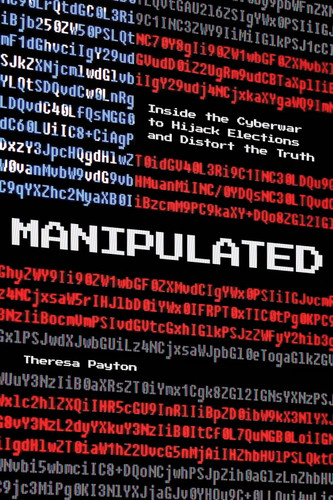 Manipulated: Inside the Cyberwar to Hijack Elections and Distort the