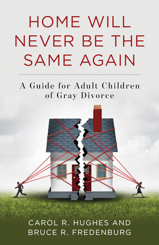 Home Will Never Be the Same Again: A Guide for Adult Children of Gray