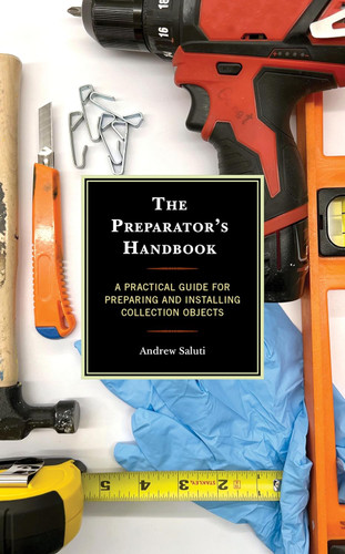The Preparator's Handbook: A Practical Guide for Preparing and