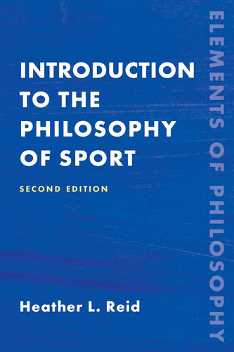 Introduction to the Philosophy of Sport (Elements of Philosophy)
