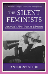 The Silent Feminists: America's First Women Directors Rowman &