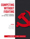 Competing without Fighting (CSIS Reports)