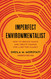 Imperfect Environmentalist: How to Reduce Waste and Create Change for