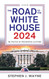 The Road to the White House 2024