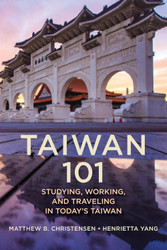 Taiwan 101: Studying Working and Traveling in Today's Taiwan