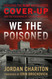 We the Poisoned: Exposing the Flint Water Crisis Cover-Up and the
