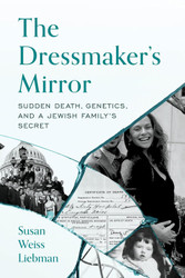 The Dressmaker's Mirror: Sudden Death Genetics and a Jewish Family's