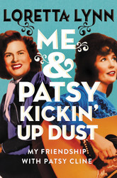 Me & Patsy Kickin' Up Dust: My Friendship with Patsy Cline