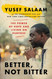 Better Not Bitter: The Power of Hope and Living on Purpose Better Not Bitter: The Power of Hope and Living on Purpose