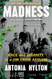 Madness: Race and Insanity in a Jim Crow Asylum