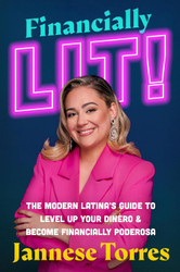Financially Lit!: The Modern Latina's Guide to Level Up Your Dinero &