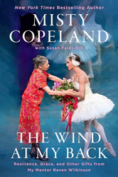 The Wind at My Back: Resilience Grace and Other Gifts from My Mentor