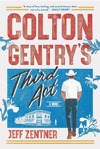 Colton Gentry's Third Act: A Novel
