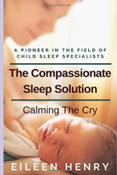 The Compassionate Sleep Solution: Calming the Cry