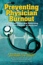 Preventing Physician Burnout: Curing the Chaos and Returning Joy to
