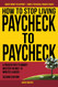 How to Stop Living Paycheck to Paycheck: A proven path to money