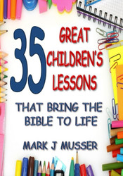 35 Great Children's Lessons that Bring the Bible to Life