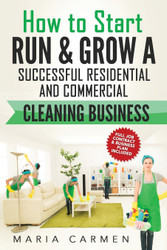 How to Start Run and Grow a Successful Residential & Commercial