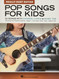 Pop Songs for Kids - Really Easy Guitar Series: 22 Songs with Chords