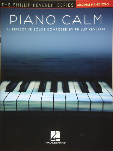 Piano Calm: 15 Reflective Solos Composed by Phillip Keveren