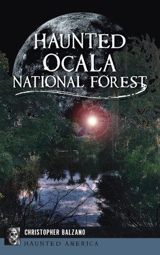 Haunted Ocala National Forest (Haunted America)