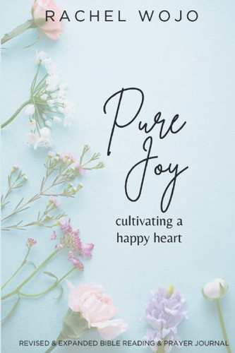 Pure Joy: Bible Reading Plan & Journal
