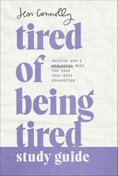 Tired of Being Tired Study Guide: Receive God's Realistic Rest for
