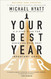 Your Best Year Ever: A 5-Step Plan for Achieving Your Most Important
