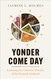 Yonder Come Day: Exploring the Collective Witness of the Formerly