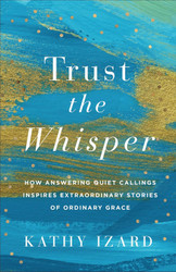 Trust the Whisper: How Answering Quiet Callings Inspires