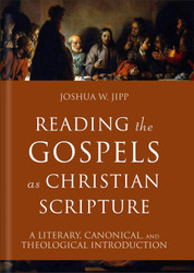 Reading the Gospels as Christian Scripture: A Literary Canonical and