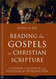 Reading the Gospels as Christian Scripture: A Literary Canonical and