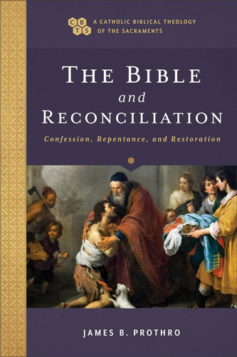 Bible and Reconciliation: Confession Repentance and Restoration