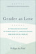 Gender as Love: A Theological Account of Human Identity Embodied