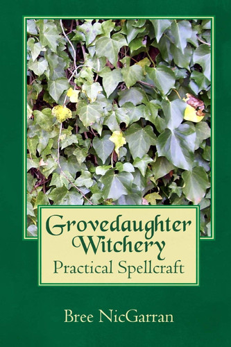 Grovedaughter Witchery: Practical Spellcraft