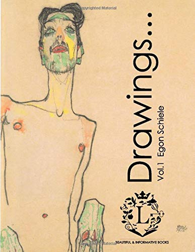 Egon Schiele Drawings Vol.1: Beautiful Sketches by Egon Schiele