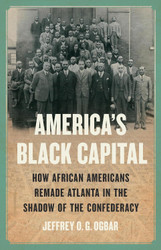 America's Black Capital: How African Americans Remade Atlanta in the