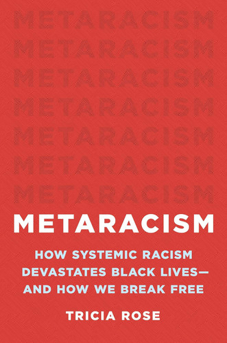 Metaracism: How Systemic Racism Devastates Black Lives and How We