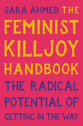 The Feminist Killjoy Handbook: The Radical Potential of Getting in