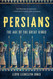 Persians: The Age of the Great Kings