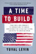 A Time to Build: From Family and Community to Congress and the Campus