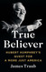 True Believer: Hubert Humphrey's Quest for a More Just America