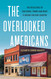 The Overlooked Americans: The Resilience of Our Rural Towns and What