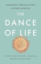 The Dance of Life: The New Science of How a Single Cell Becomes a