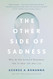 The Other Side of Sadness: What the New Science of Bereavement Tells