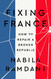 Fixing France: How to Repair a Broken Republic