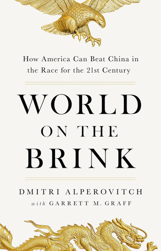 World on the Brink: How America Can Beat China in the Race for the